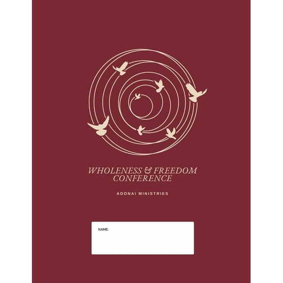 Wholeness And Freedom Conference: Restoring Lives and Equipping People, (Paperback)