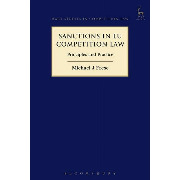 Hart Studies in Competition Law Sanctions in EU Competition Law: Principles and Practice, Book 6, (Paperback)