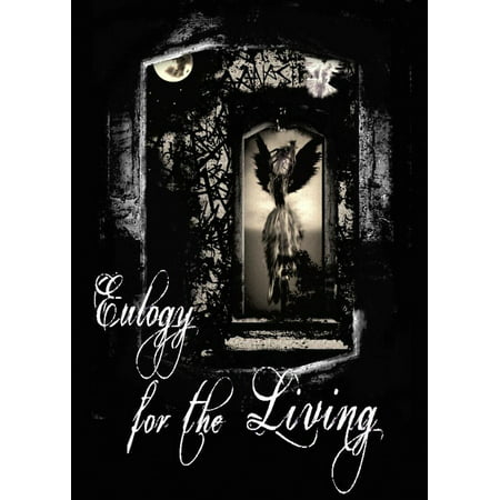 Eulogy for the Living - eBook (Eulogy For Best Friend Sample)