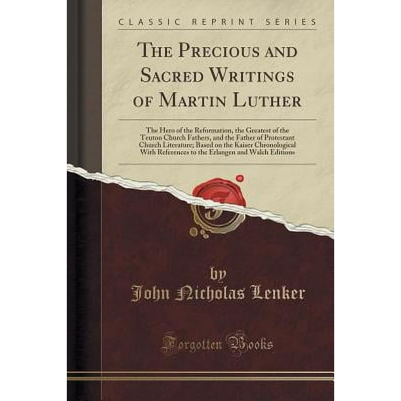 The Precious and Sacred Writings of Martin Luther (Paperback)