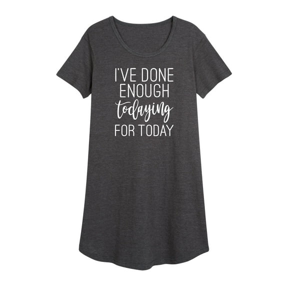 Instant Message - Ive Done Enough Todaying For Today - Women's Any Way Dress