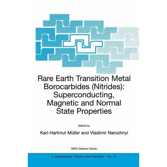 NATO Science Series II: Mathematics, Phy Rare Earth Transition Metal Borocarbides (Nitrides): Superconducting, Magnetic and Normal State Properties, Book 14, (Paperback)
