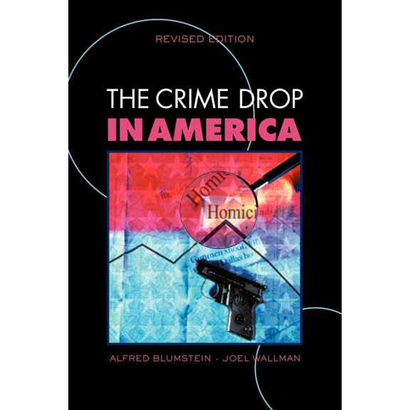 Cambridge Studies in Criminology The Crime Drop in America, (Paperback)