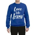 thumbnail image 2 of Wild Bobby Love Like Jesus Inspirational/Christian Unisex Crewneck Graphic Sweatshirt, Royal, X-Large, 2 of 5