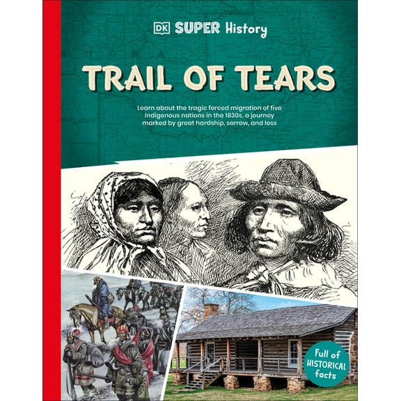 DK Super History DK Super History Trail of Tears, (Hardcover)