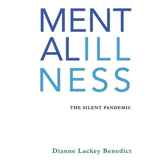 Mental Illness: The Silent Pandemic, (Paperback)