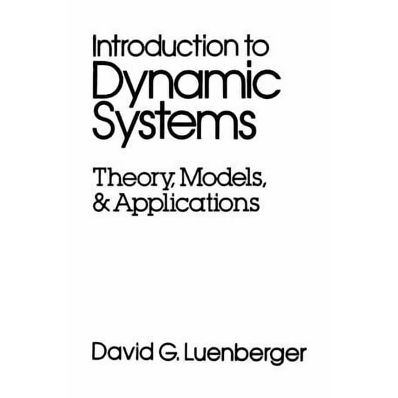 Introduction to Dynamic Systems: Theory, Models, and Applications, (Paperback)