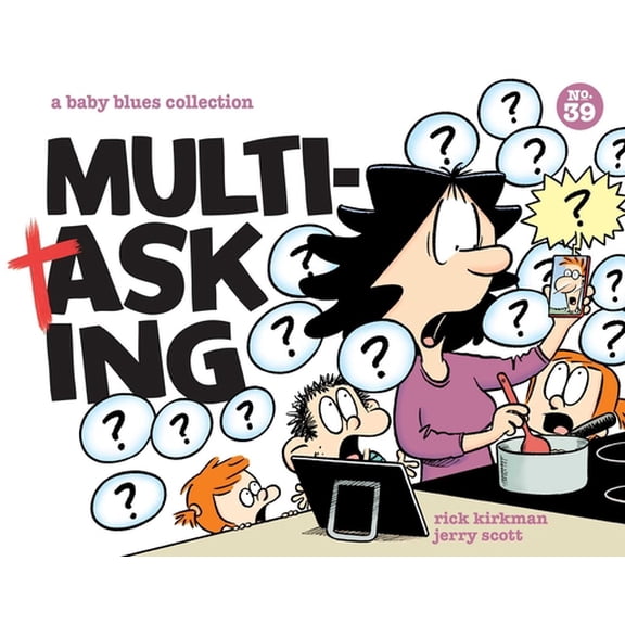 Pre-Owned Multitasking: A Baby Blues Collection Volume 39 (Paperback) 1524875627 9781524875626