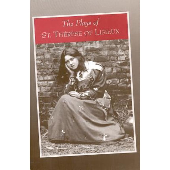 Pre-Owned The Plays of St. Therese of Lisieux: Pious Recreations (Paperback) 0935216472 9780935216479