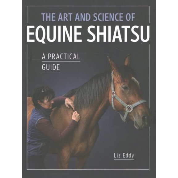 Pre-Owned The Art and Science of Equine Shiatsu : A Practical Guide (Paperback)