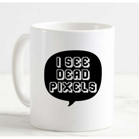 

Coffee Mug I See Dead Pixels Funny Computer Nerd Monitor Coding White Cup Funny Gifts for work office him her