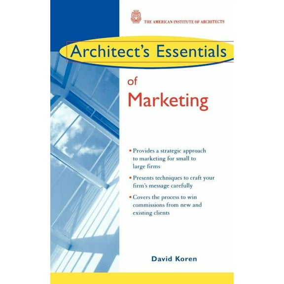 Architect's Essentials of Professional P Architect's Essentials of Marketing, Book 15, (Paperback)