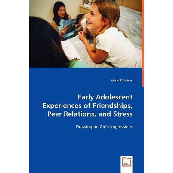 Early Adolescent Experiences of Friendships, Peer Relations, and Stress (Paperback)