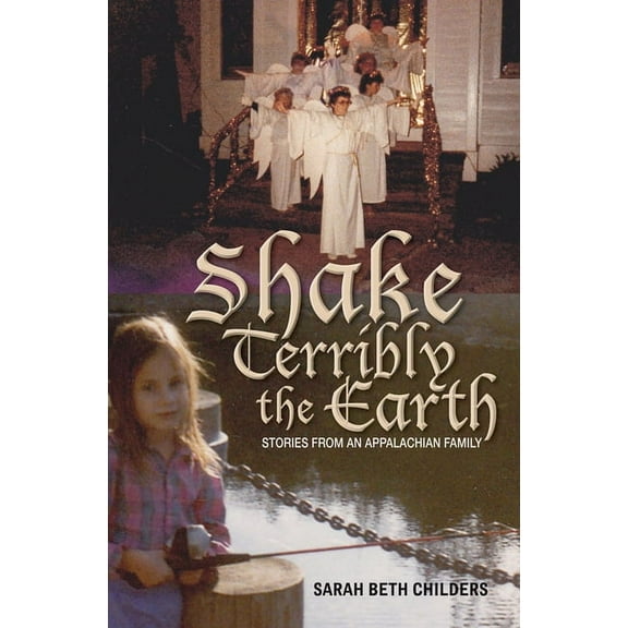 Race, Ethnicity and Gender in Appalachia: Shake Terribly the Earth : Stories from an Appalachian Family (Paperback)