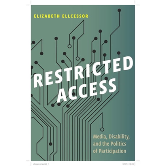 Pre-Owned Restricted Access : Media, Disability, and the Politics of Participation (Paperback) 9781479853434