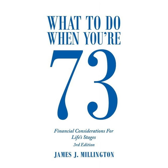 What to Do When You're 72 : Financial Considerations for Life?s Stage's