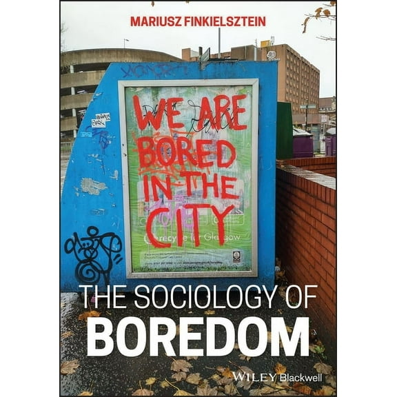 The Sociology of Boredom, (Paperback)