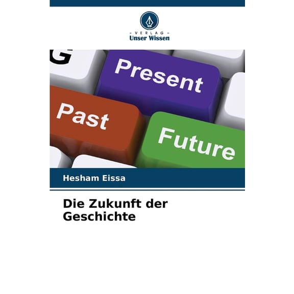 Die Zukunft der Geschichte, (Paperback)