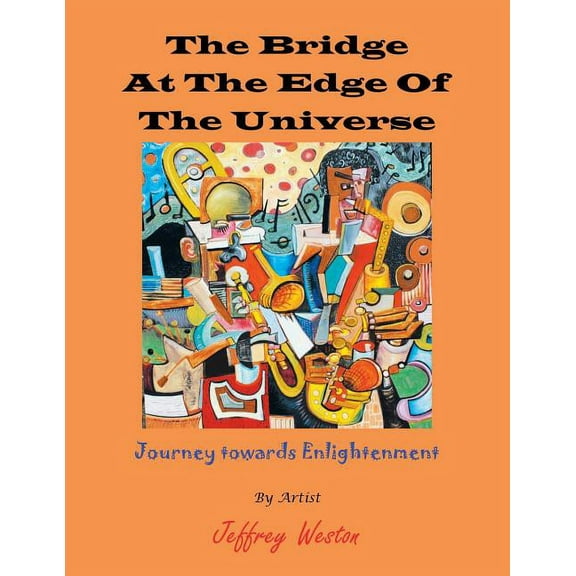 The Bridge at the Edge of the Universe: Journey Towards Enlightenment