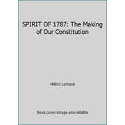 SPIRIT OF 1787: The Making of Our Constitution [Mass Market Paperback - Used]
