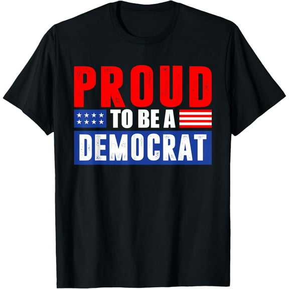 Proud to be a Democrat T-Shirt