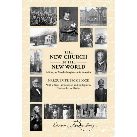 The New Church in the New World: A Study of Swedenborgianism in America, (Paperback)