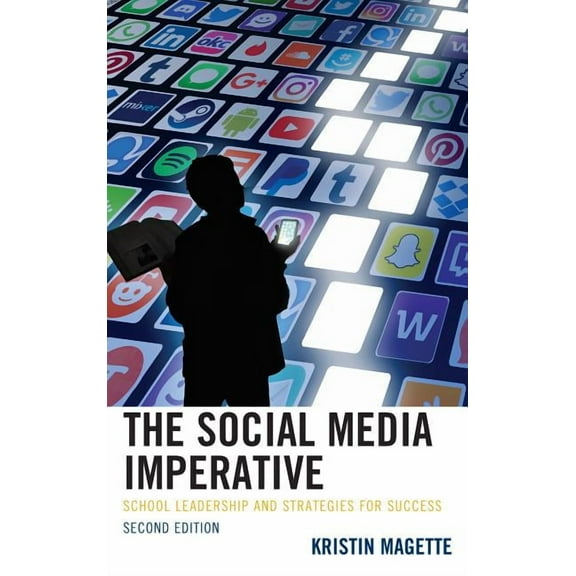 The Social Media Imperative: School Leadership and Strategies for Success, (Paperback)