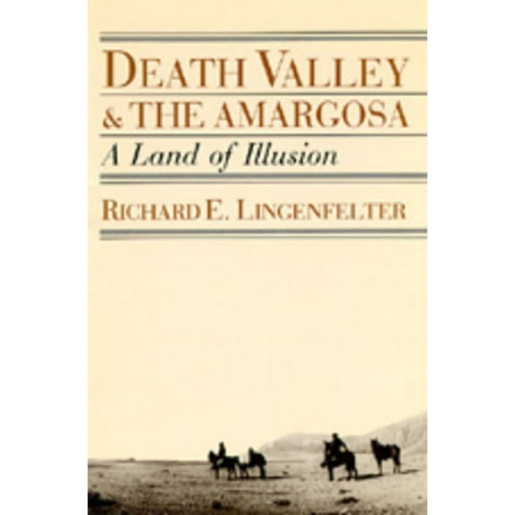 Death Valley and the Amargosa : A Land of Illusion (Edition 1) (Paperback)