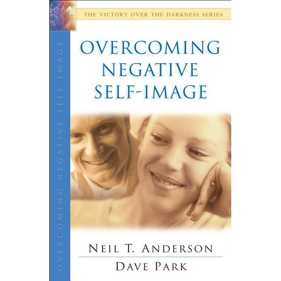 Victory Over the Darkness Overcoming Negative Self-Image, (Paperback)
