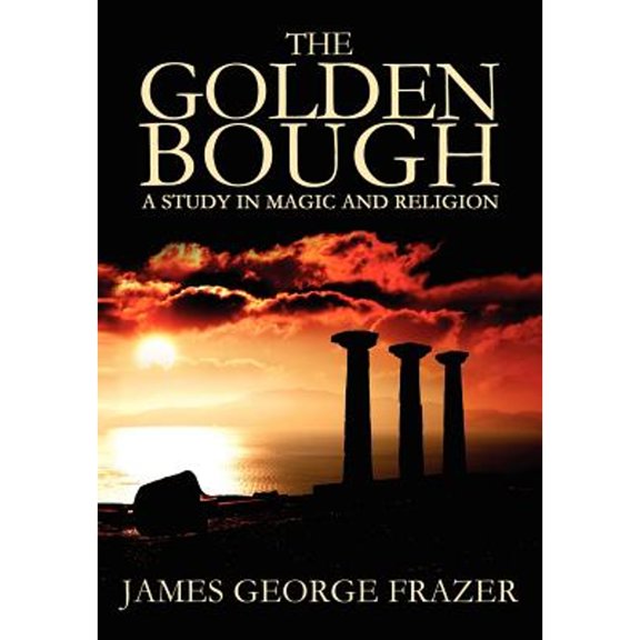 Pre-Owned The Golden Bough: A Study of Magic and Religion (Paperback) 1936830450 9781936830459