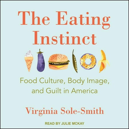 The Eating Instinct (Audiobook)
