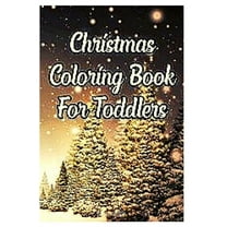 christmas coloring book for toddlers: 2-12 years old