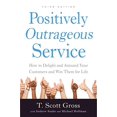 thumbnail image 1 of Positively Outrageous Service: How to Delight and Astound Your Customers and Win Them for Life, 1 of 1