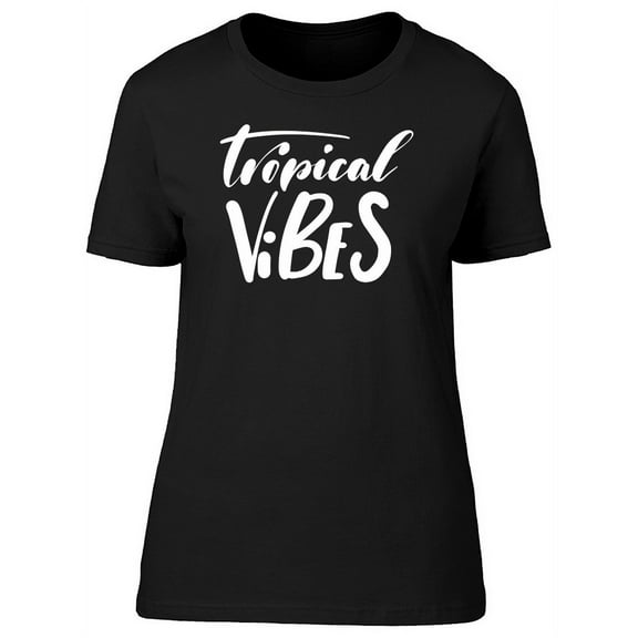 Tropical Vibes Cool Caption T-Shirt Women -Image by Shutterstock, Female XX-Large