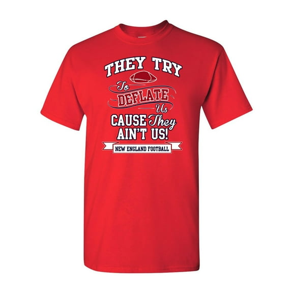 They Try To Deflate Us Cause They Ain't Us Adult DT T-Shirt Tee