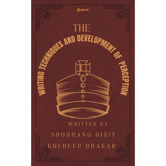 WRITING TECHNIQUES AND DEVELOPMENT OF PERCEPTION - Creation of Writer, (Paperback)