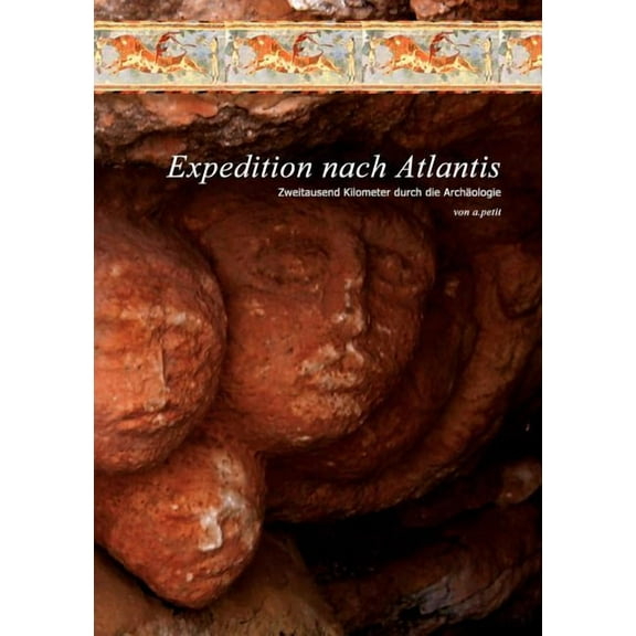 Expedition nach Atlantis: Zweitausend Kilometer durch die Archäologie, (Paperback)