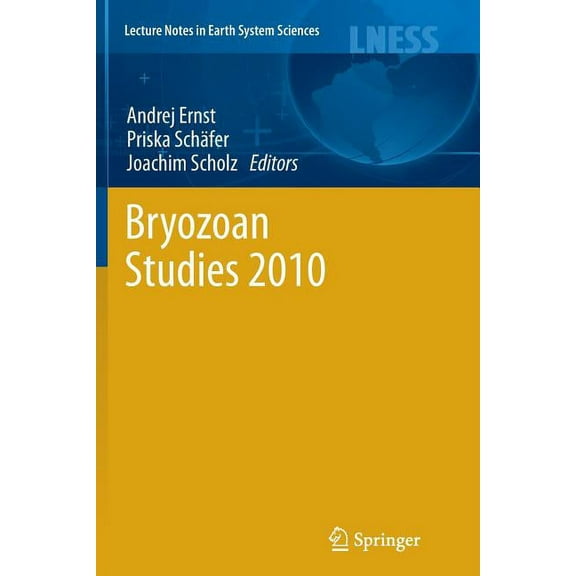 Lecture Notes in Earth System Sciences Bryozoan Studies 2010, Book 143, (Paperback)