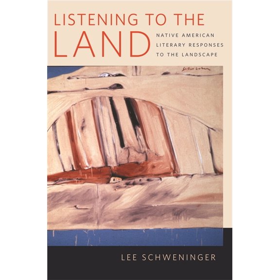 Listening to the Land: Native American Literary Responses to the Landscape, (Paperback)