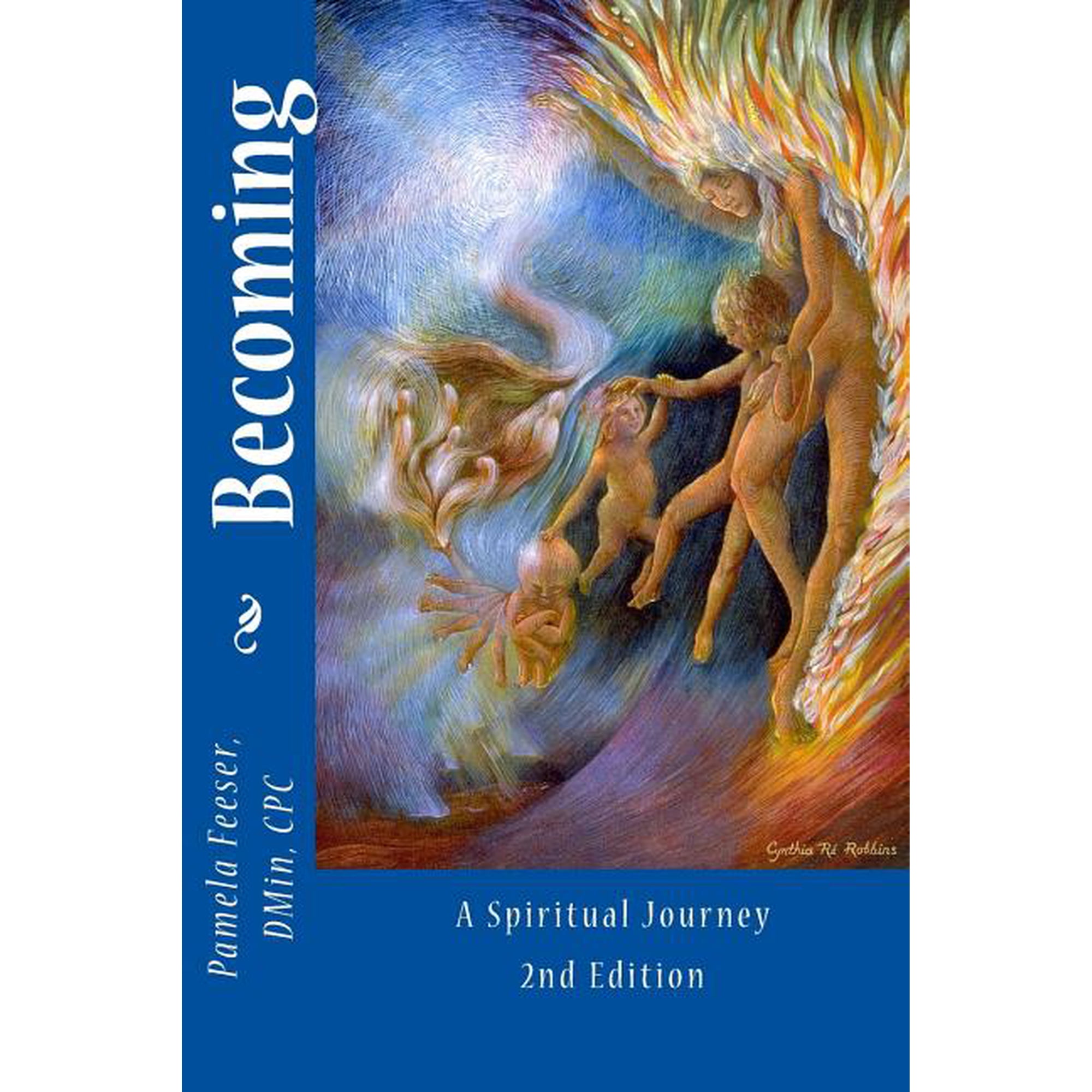 Becoming: A Spiritual Journey (Paperback) by Pamela a Feeser Dmin