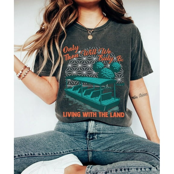 Retro Disney Epcot - Only Then Will We Truly Be Living With The Land Shirt, Epcot The Land Shirt, Disneyworld Shirt, Disney Trip 2025 Shirt