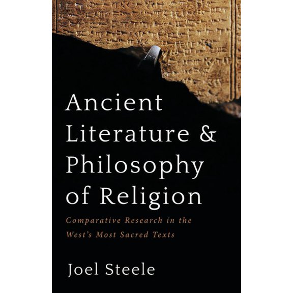 Ancient Literature and Philosophy of Religion: Comparative Research in the West's Most Sacred Texts, (Hardcover)