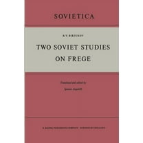 Sovietica Two Soviet Studies on Frege: Translated from the Russian and Edited by Ignacio Angelelli, Book 15, (Paperback)