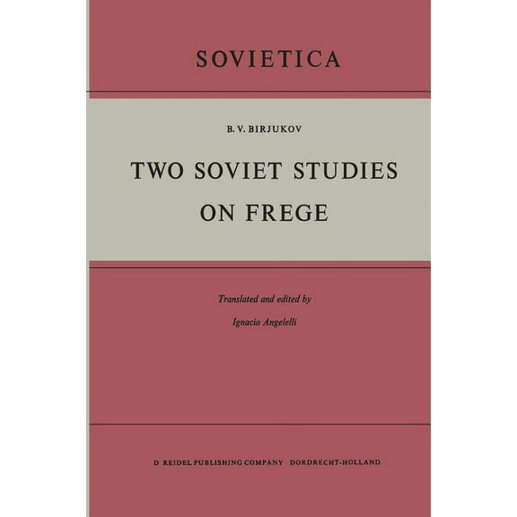 Sovietica Two Soviet Studies on Frege: Translated from the Russian and Edited by Ignacio Angelelli, Book 15, (Paperback)