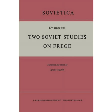 Sovietica Two Soviet Studies on Frege: Translated from the Russian and Edited by Ignacio Angelelli Book 15 (Paperback)