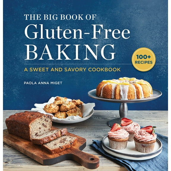 The Big Book of Gluten-Free Baking: A Sweet and Savory Cookbook, (Paperback)