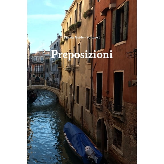 Piccole guide: Preposizioni (Prepositions), (Paperback)