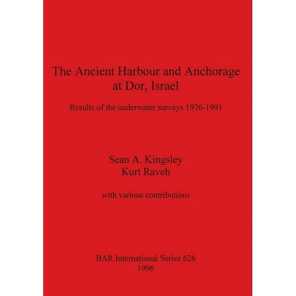 BAR International: The Ancient Harbour and Anchorage at Dor, Israel (Paperback)