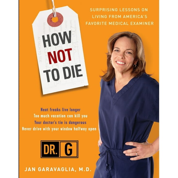Pre-Owned How Not to Die: Surprising Lessons from America's Favorite Medical Examiner (Paperback) 0307409155 9780307409157