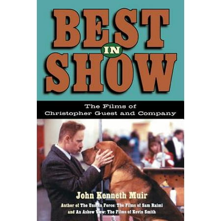 Best in Show : The Films of Christopher Guest and (Christopher Guest Best In Show)